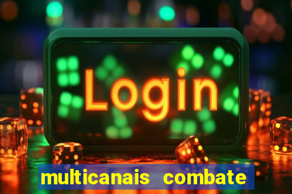 multicanais combate ao vivo